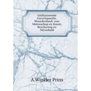   Wetenschap en Kunst, Beschaving en Nijverheid A.Winkler Prins Books