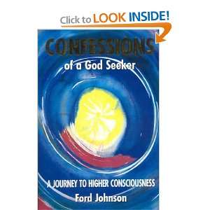  Confessions of a God Seeker A Journey to Higher Consciousness 