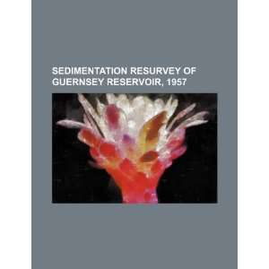  Sedimentation resurvey of Guernsey Reservoir, 1957 
