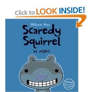  Scaredy Squirrel at Night [Hardcover] MELANIE WATT Books