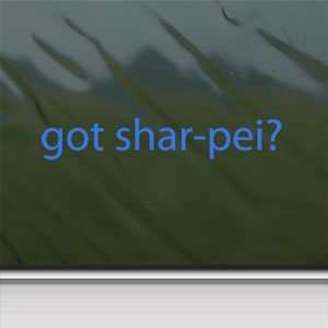  Got Shar pei? Blue Decal Dog Chinese Truck Window Blue 
