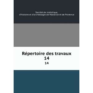  ReÌpertoire des travaux. 14 dhistoire et d 