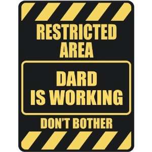   RESTRICTED AREA DARD IS WORKING  PARKING SIGN
