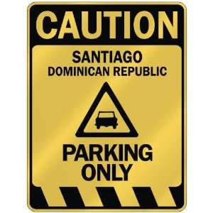   SANTIAGO PARKING ONLY  PARKING SIGN DOMINICAN REPUBLIC Home