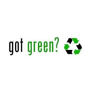  Got Green Recycle Bumper Sticker   Environmentalist Decal 