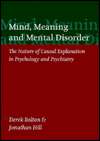 Mind, Meaning, and Mental Disorder The Nature of Causal, (0192615041 
