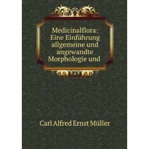   und angewandte Morphologie und . Carl Alfred Ernst MÃ¼ller Books