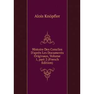   , Volume 1,Â part 2 (French Edition) Alois KnÃ¶pfler Books