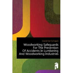  Woodworking Safeguards For The Prevention Of Accidents In 