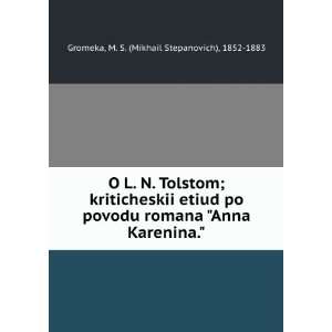  O L. N. Tolstom; kriticheskii etiud po povodu romana Anna 