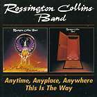 ROSSINGTON COL​LINS BAND   ANYTIME ANYPLACE ANYWHERE/THIS IS THE WAY 