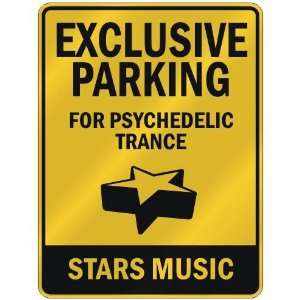   FOR PSYCHEDELIC TRANCE STARS  PARKING SIGN MUSIC