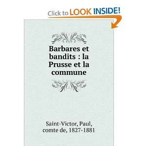 Barbares et bandits  la Prusse et la commune Paul, comte de, 1827 