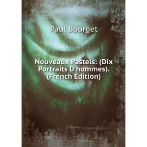  Nouveaux Pastels (Dix Portraits Dhommes). (French 