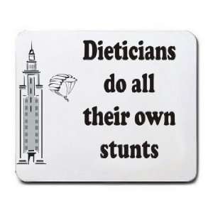  Dieticians do all their own stunts Mousepad Office 