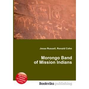  Morongo Band of Mission Indians Ronald Cohn Jesse Russell 