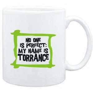   No one is perfect My name is Torrance  Male Names