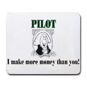  PILOT I make more money than you Mousepad Office 