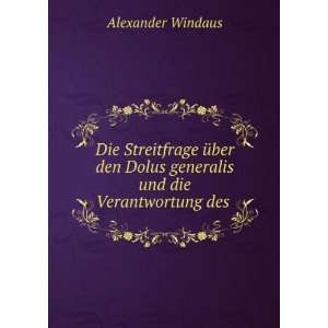   Dolus generalis und die Verantwortung des . Alexander Windaus Books