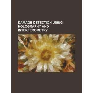  Damage detection using holography and interferometry 