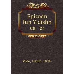  Epizodn fun Yidishn ea er Adolfo, 1894  Mide Books