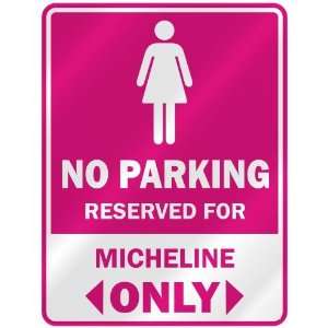  NO PARKING  RESERVED FOR MICHELINE ONLY  PARKING SIGN 