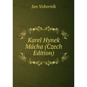  Karel Hynek MÃ¡cha (Czech Edition) Jan VobornÃ­k 