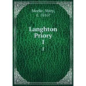  Langhton Priory. 1 Mary, d. 1816? Meeke Books