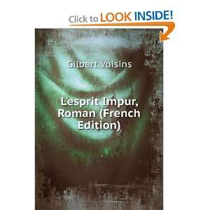  Lesprit Impur, Roman (French Edition) Gilbert Voisins 