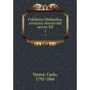  Folchetto Malaspina; romanzo storico del secolo XII. 1 
