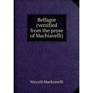   from the prose of Machiavelli). NiccolÃ² Machiavelli Books