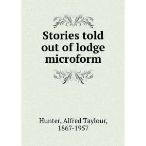  Stories told out of lodge microform Alfred Taylour, 1867 