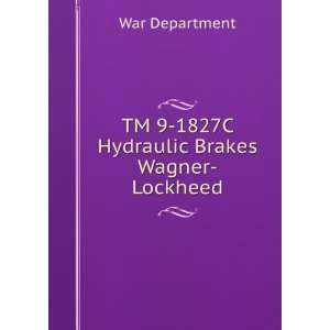    TM 9 1827C Hydraulic Brakes Wagner Lockheed War Department Books