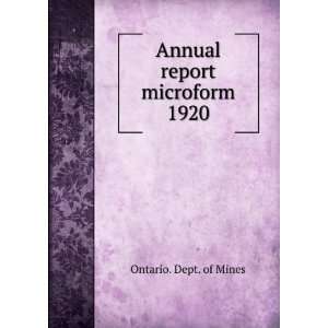  Annual report microform. 1920 Ontario. Dept. of Mines 