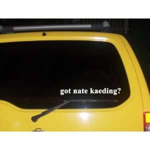  got nate kaeding? Funny decal sticker Brand New 