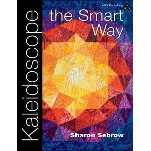  Kaleidoscope The Smart Way Arts, Crafts & Sewing