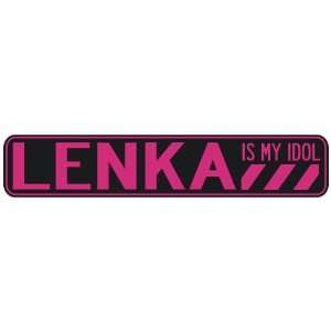   LENKA IS MY IDOL  STREET SIGN