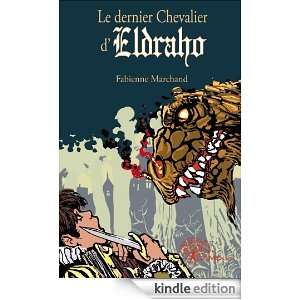 Le Dernier Chevalier dEldraho Fabienne Marchand  Kindle 