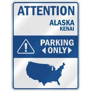  ATTENTION  KENAI PARKING ONLY  PARKING SIGN USA CITY 