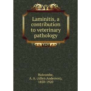  Laminitis, a contribution to veterinary pathology A. A 