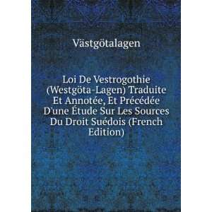  Loi De Vestrogothie (WestgÃ¶ta Lagen) Traduite Et 