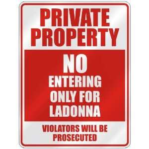   PROPERTY NO ENTERING ONLY FOR LADONNA  PARKING SIGN