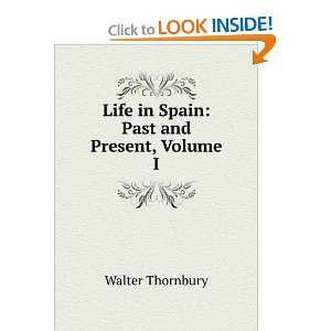  Life in Spain Past and Present, Volume I Walter 