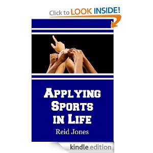Applying Sports in Life Reid Jones  Kindle Store