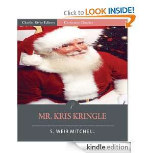 Mr. Kris Kringle A Christmas Tale (Illustrated) S. Weir Mitchell 