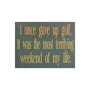  I Once Gave Up Golf, It Was The Most Terrifying Weekend Of 