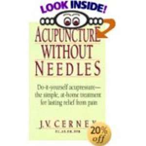  Acupuncture Without Needles by J.V. Cerney Everything 