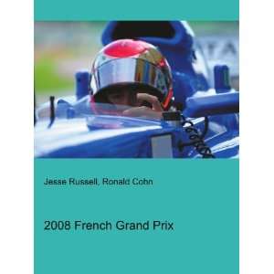  2008 French Grand Prix Ronald Cohn Jesse Russell Books