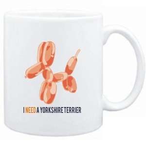  Mug White  I NEED A Yorkshire Terrier  Dogs Sports 