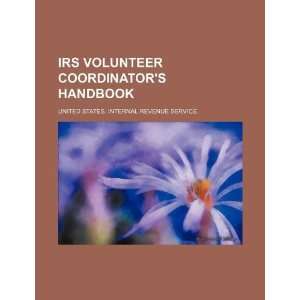  IRS volunteer coordinators handbook (9781234311278) United 